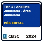 TRF 2 (TRF2) - Analista Judiciário - Área Judiciária - PÓS EDITAL (CEISC 2024)